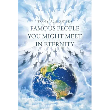 Famous People You Might Meet in Eternity