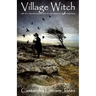 Village Witch: Life as a Village Wise Woman in the Wilds of West Cornwall