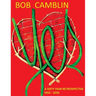 Bob Camblin: A Sixty Year Retrospective 1950 - 2010