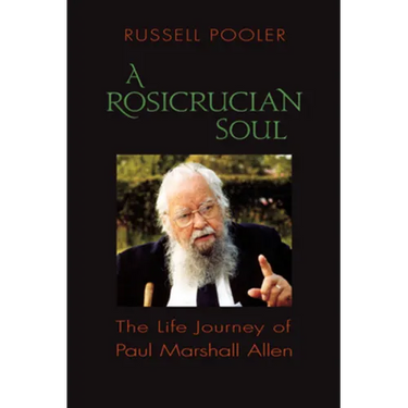 A Rosicrucian Soul: The Life Journey of Paul Marshall Allen