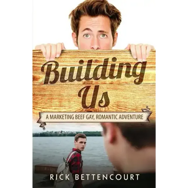 Building Us: A Gay Romantic Comedy and Adventure