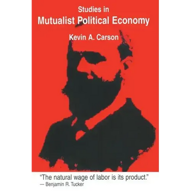 Studies in Mutualist Political Economy