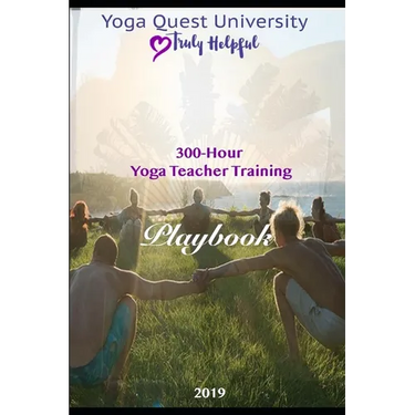 The Great Yoga Quest: 300 Hour Yoga Teacher Training Manual