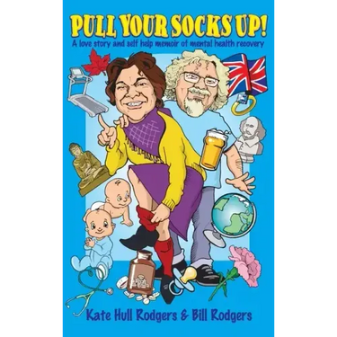 Pull Your Socks Up: A love story and self help memoir of mental health recovery