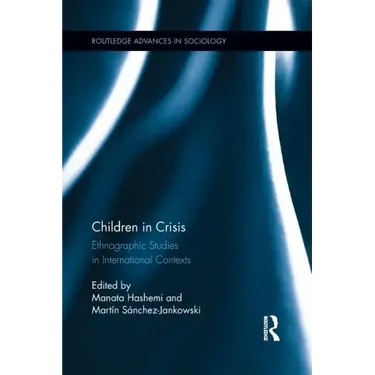 Children in Crisis: Ethnographic Studies in International Contexts