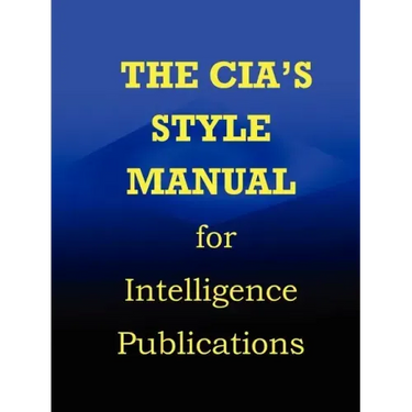 CIA Style Manual for Intelligence Publications
