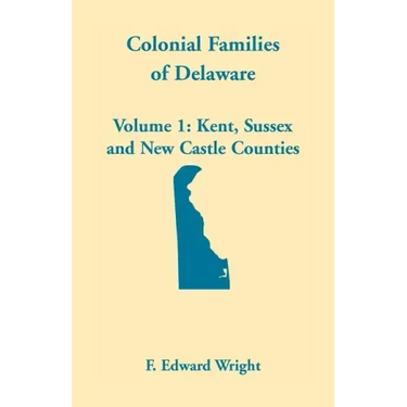 Colonial Families of Delaware, Volume 1