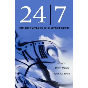 24/7: Time and Temporality in the Network Society