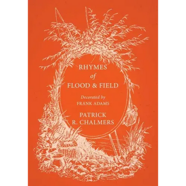 Rhymes of Flood and Field; Decorated by Frank Adams