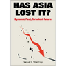 Has Asia Lost It?: Dynamic Past, Turbulent Future