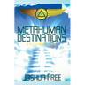 Metahuman Destinations (Volume One): Communication, Control & Command