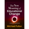 The New Meaning of Educational Change