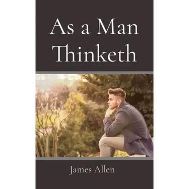 As a Man Thinketh