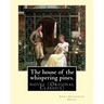 The house of the whispering pines. By: Anna Katharine Green (Original Classics): novel