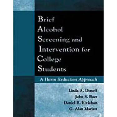 Brief Alcohol Screening and Intervention for College Students (Basics): A Harm Reduction Approach
