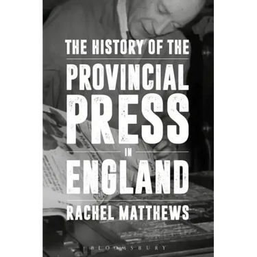 The History of the Provincial Press in England