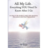 All My Life...Everything YOU Need to Know After I Go