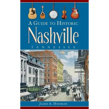 A Guide to Historic Nashville, Tennessee