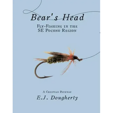 Bear's Head Fly-Fishing in the SE Pocono Region: A Cheiftan Pathway