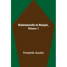 Mademoiselle de Maupin, Volume 1