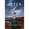 After Anne: A Novel of Lucy Maud Montgomery's Life