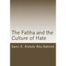 The Fatiha and the Culture of Hate: Interpretation of the 7th Verse Through the Centuries