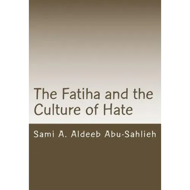 The Fatiha and the Culture of Hate: Interpretation of the 7th Verse Through the Centuries
