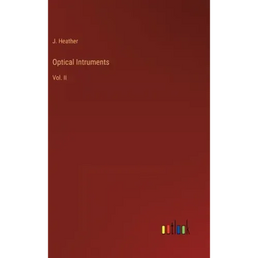 Optical Intruments: Vol. II