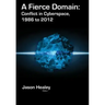 A Fierce Domain: Conflict in Cyberspace, 1986 to 2012
