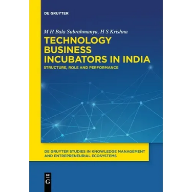 Technology Business Incubators in India: Structure, Role and Performance