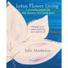 Lotus Flower Living: A Journaling Practice for Deep Discovery and Lasting Peace: Untangle Your Mind and Heart Once and For All