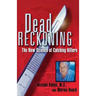 Dead Reckoning: The New Science of Catching Killers