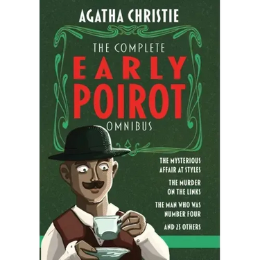 The Complete Early Poirot Omnibus: The Mysterious Affair at Styles; The Murder on the Links; The Man Who Was Number Four; and 25 Other Short Stories