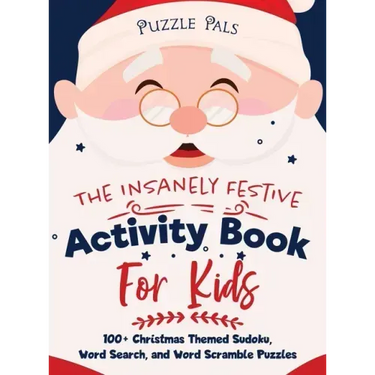 The Insanely Festive Activity Book For Kids: 100+ Christmas Themed Sudoku, Word Search, and Word Scramble Puzzles