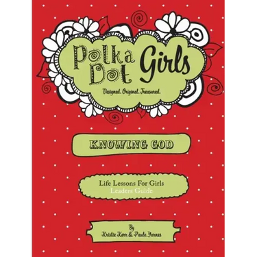 Polka Dot Girls, Knowing God, Leaders Guide