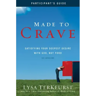 Made to Crave Bible Study Participant's Guide: Satisfying Your Deepest Desire with God, Not Food