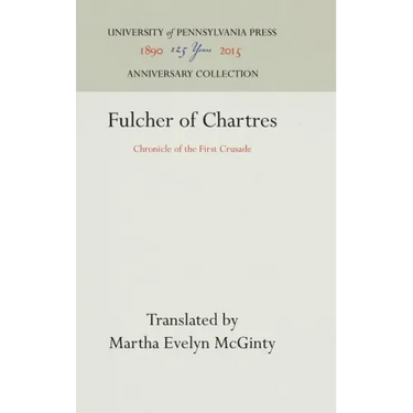 Fulcher of Chartres: Chronicle of the First Crusade