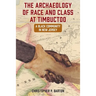 The Archaeology of Race and Class at Timbuctoo: A Black Community in New Jersey