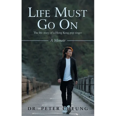 Life Must Go On: The life story of a Hong Kong pop singer