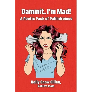 Dammit, I'm Mad!: A Poetic Pack of Palindromes