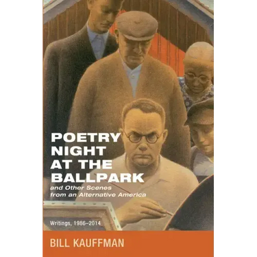 Poetry Night at the Ballpark and Other Scenes from an Alternative America: Writings, 1986-2014