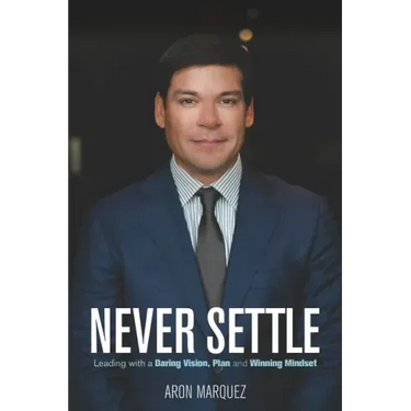 Never Settle: Leading with a Daring Vision, Plan and Winning Mindset