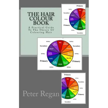 The Hair Colour Book: A Practical Guide To The Theory Of Colouring Hair