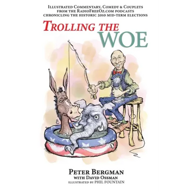 Trolling the Woe - Illustrated Commentary, Comedy & Couplets from Radiofreeoz.com