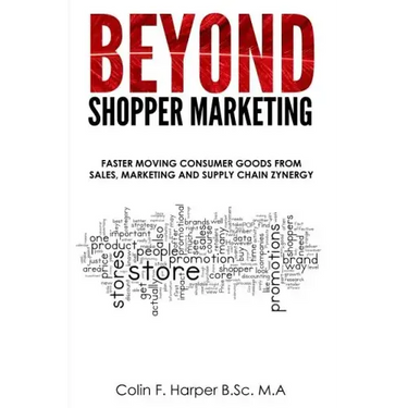 Beyond Shopper Marketing: Faster Moving Consumer Goods from Sales, Marketing and Supply Chain Zynergy