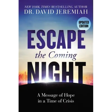 Escape the Coming Night: A Message of Hope in a Time of Crisis