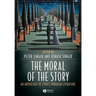 The Moral of the Story: An Anthology of Ethics Through Literature