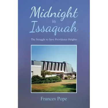 Midnight in Issaquah: The Struggle to Save Providence Heights