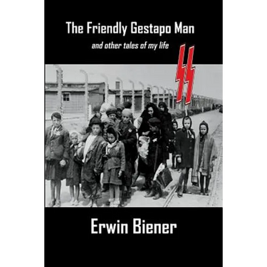 The Friendly Gestapo Man: and other tales of my life