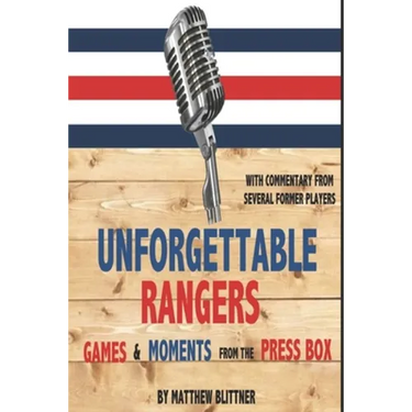 Unforgettable Rangers: Games and Moments from the Press Box